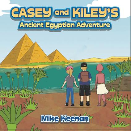 Casey and Kiley's Ancient Egyptian Adventure