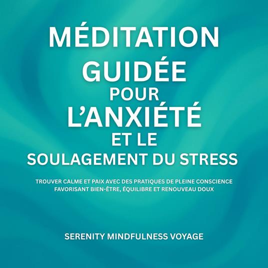 Méditation Guidée Pour L’anxiété Et Le Soulagement Du Stress