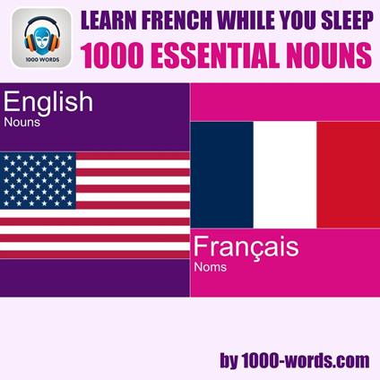Learn French while you sleep - 1000 essential nouns