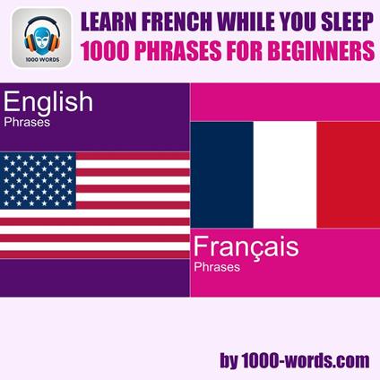 Learn French while you sleep - 1000 phrases for beginners