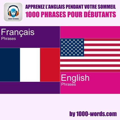 Apprenez l’anglais pendant votre sommeil – 1000 phrases pour débutants