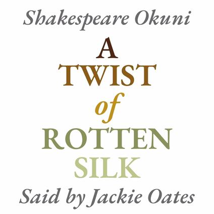 A Twist of Rotten Silk