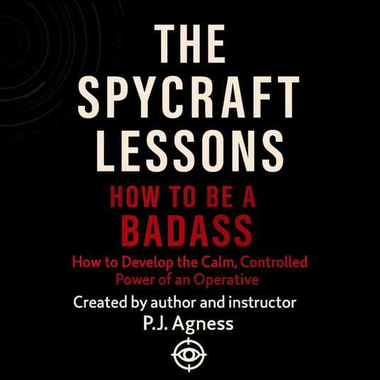 The Spycraft Lessons: How to be a Badass
