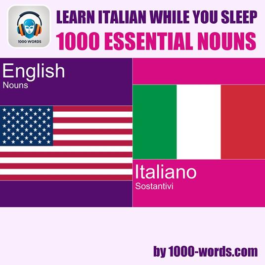 Learn Italian while you sleep – 1000 essential nouns