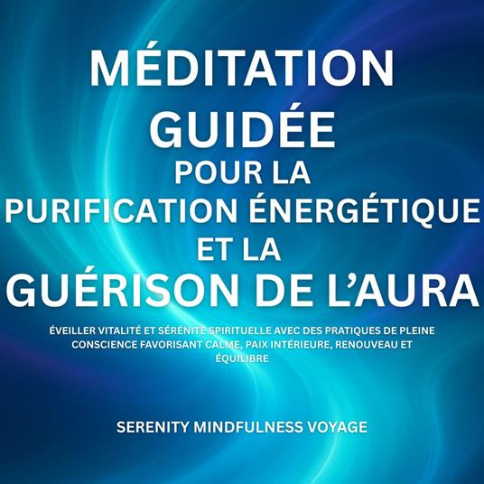 Méditation Guidée Pour La Purification Énergétique Et La Guérison De L’aura