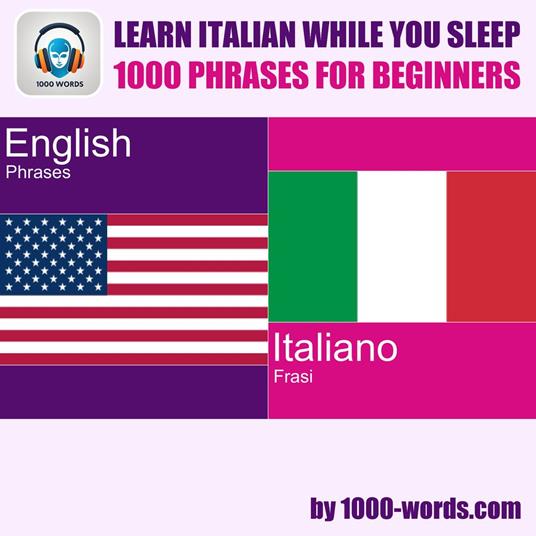 Learn Italian while you sleep - 1000 phrases for beginners