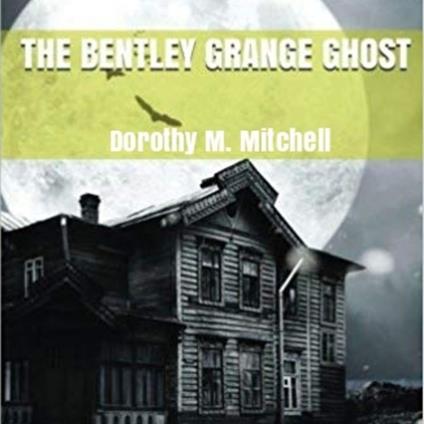 The Bentley Grange Ghost