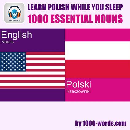 Learn polish while you sleep - 1000 essential nouns