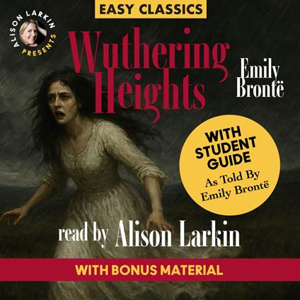 Wuthering Heights with a Student Guide (as told by Emily Brontë) (Unabridged)