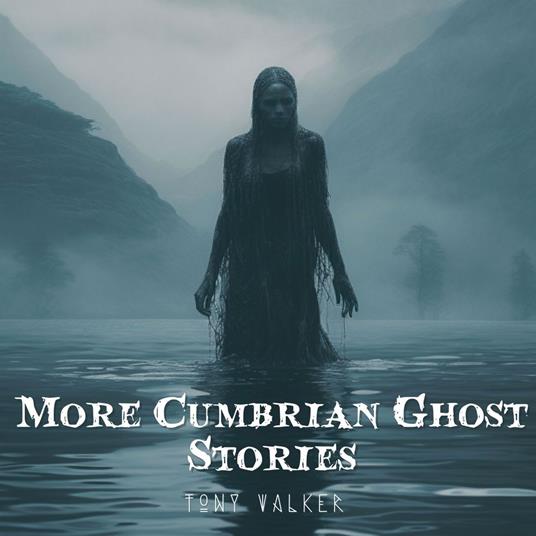 More Cumbrian Ghost Stories