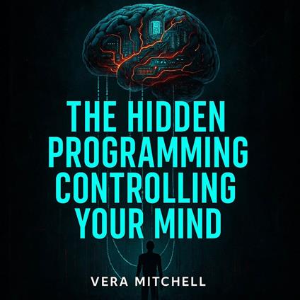 The Hidden Programming Controlling Your Mind