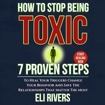 How to Stop Being Toxic
