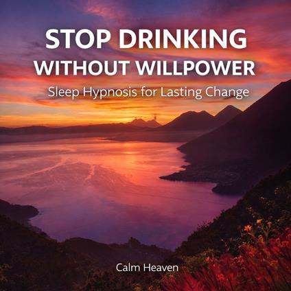 Stop Drinking Without Willpower