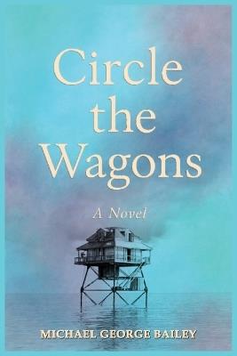 Circle the Wagons - Michael George Bailey - cover