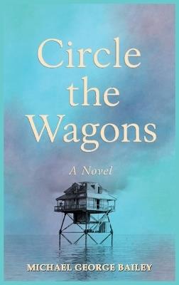 Circle the Wagons - Michael George Bailey - cover