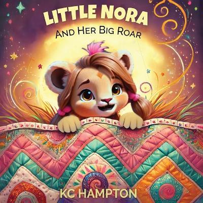 Little Nora and Her Big Roar - Kc Hampton - cover