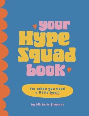 Your Hype Squad Book: A Self-Esteem Boost in a Book - Michelle Simmons - cover