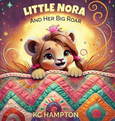 Little Nora and Her Big Roar - Kc Hampton - cover
