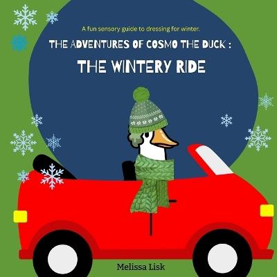 The Adventures of Cosmo the Duck: The Winter Ride - Melissa M Lisk - cover
