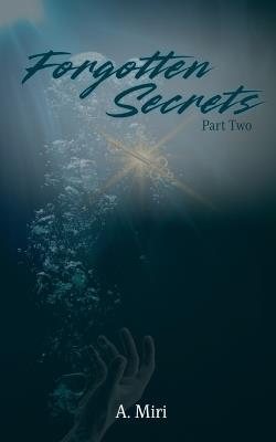 Forgotten Secrets Part Two - A Miri - cover