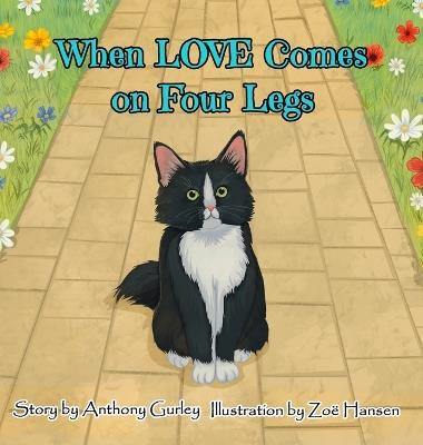 When LOVE Comes on Four Legs - Anthony E Gurley - cover