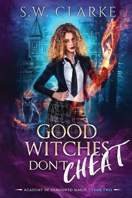 Good Witches Don't Cheat - S W Clarke - cover