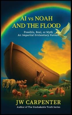 AI Vs Noah and the Flood Book - Jw Carpenter - cover
