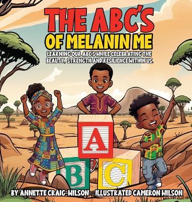 The A, B, C's of Melanin Me - Annette Craig-Wilson - cover