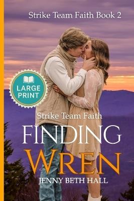 Finding Wren (Large Print) - A Firefighter, Running, Slow Burn, Faith Based Romance - Jenny Beth Hall - cover