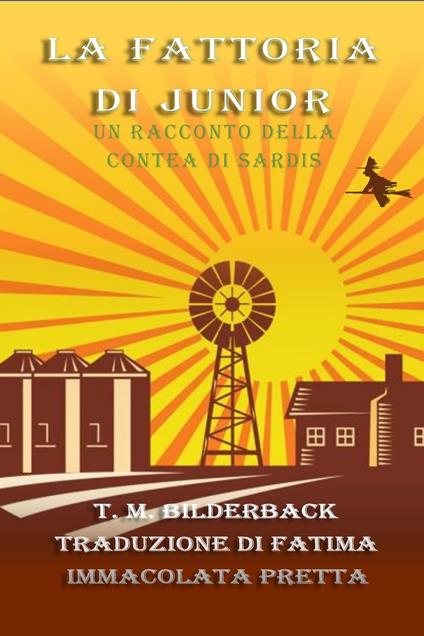 La Fattoria Di Junior - Un Racconto Della Contea Di Sardis - Fatima Immacolata Pretta,T. M. Bilderback - ebook