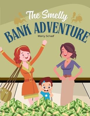 The Smelly Bank Adventure - Marcy Schaaf - cover