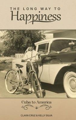 The Long Way To Happiness - Clara Cruz,Kelly Silva - cover