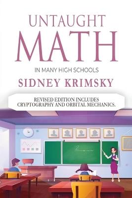 Untaught Math: In Many High Schools - Sidney Krimsky - cover
