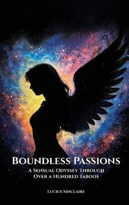 Boundless Passions: A Sensual Odyssey Through Over A Hundred Taboos - Lucius Sinclaire - cover