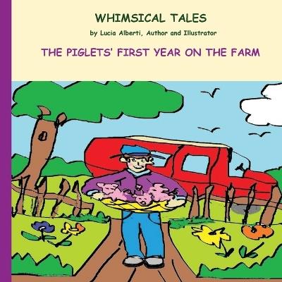 The Piglets' First Year On The Farm - Lucia Alberti - cover