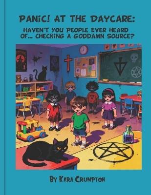 Panic! At the Daycare: Haven't You People Ever Heard Of... Checking A Goddamn Source? - Crumpton - cover