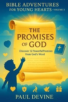 Bible Adventures for Young Hearts (Vol 3): The Promises of God - Paul Devine - cover