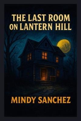 The Last Room On Lantern Street - Mindy Sanchez - cover