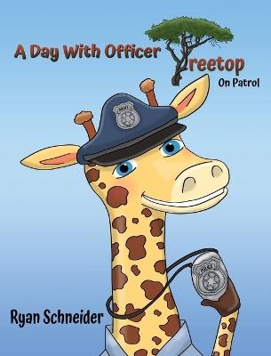 A Day With Officer Treetop On Patrol - Ryan Schneider - cover