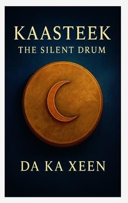 Kaasteek - The Silent Drum - Da Ka Xeen Clark - cover