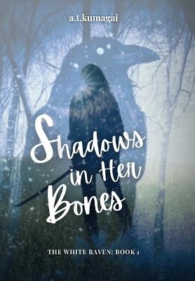 Shadows in Her Bones - A T Kumagai - cover