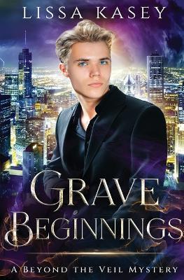 Grave Beginnings - Lissa Kasey - cover