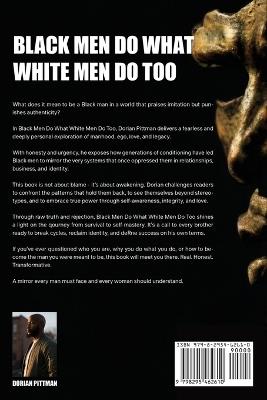 Black Men Do What White Men Do Too.: A Letter to Black Men - Dorian Pittman - cover