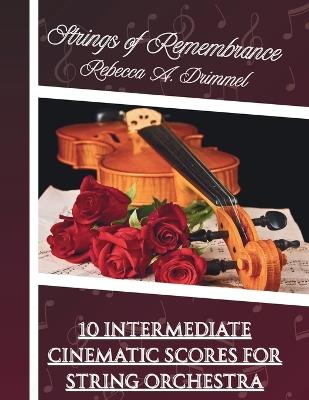 Strings of Remembrance: 10 Intermediate Cinematic Scores for String Orchestra - cover