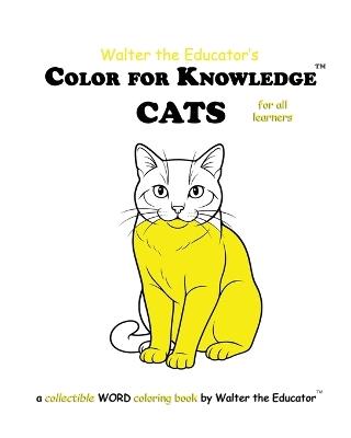 Color for Knowledge: Cats - Walter the Educator - cover