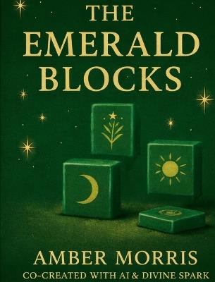 The Emerald Blocks - Amber Morris,A I,Divine Spark - cover