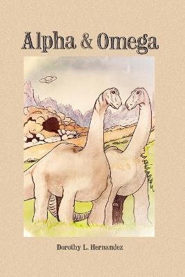 Alpha & Omega - Dorothy L Hernandez - cover