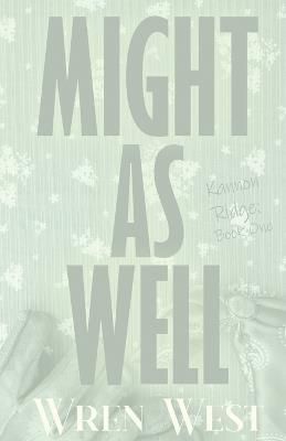 Might As Well - Wren West - cover