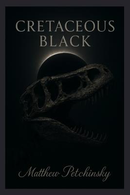 Cretaceous Black - Matthew Petchinsky - cover