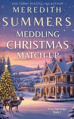 Meddling Christmas Match-up - Meredith Summers - cover